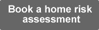 Book a home risk assessment